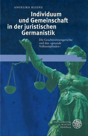 Individuum und Gemeinschaft in der juristischen Germanistik von Kleinz,  Angelika