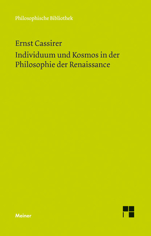 Individuum und Kosmos in der Philosophie der Renaissance von Cassirer,  Ernst, Plaga,  Friederike, Rosenkranz,  Claus