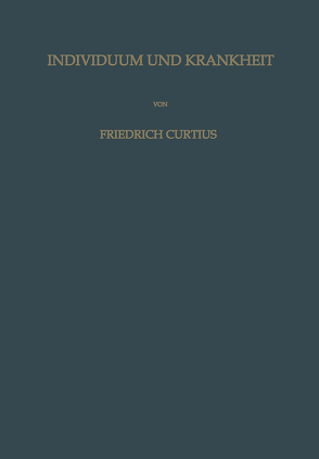 Individuum und Krankheit von Curtius,  Friedrich