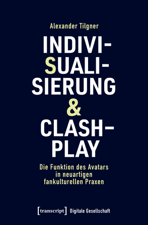 Indivisualisierung & Clashplay von Tilgner,  Alexander