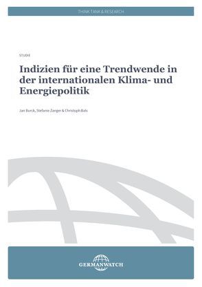 Indizien für eine Trendwende in der internationalen Klima- und Energiepolitik von Bals,  Christoph, Burck,  Jan, Zanger,  Stefanie