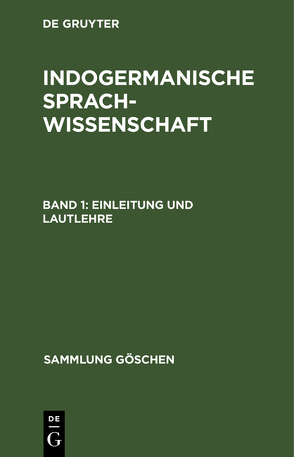 Indogermanische Sprachwissenschaft / Einleitung und Lautlehre