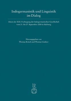 Indogermanistik und Linguistik im Dialog von Krisch,  Thomas, Lindner,  Thomas