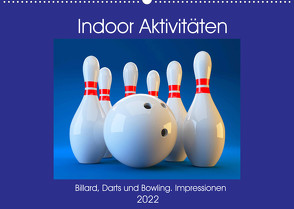 Indoor Aktivitäten. Billard, Darts und Bowling. Impressionen (Wandkalender 2022 DIN A2 quer) von Hurley,  Rose