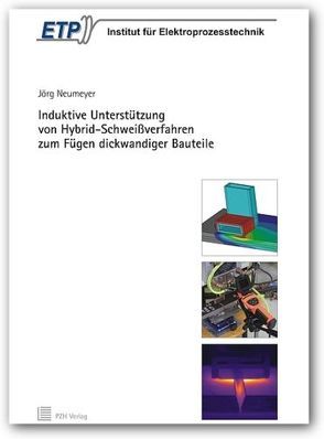 Induktive Unterstützung von Hybrid-Schweißverfahren zum Fügen dickwandiger Bauteile von Neumeyer,  Jörg