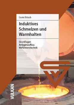 Induktives Schmelzen und Warmhalten von Dötsch,  Erwin