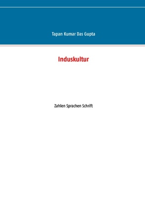 Induskultur von Das Gupta,  Tapan Kumar