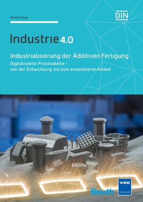 Industrialisierung der Additiven Fertigung von Zeyn,  Helmut