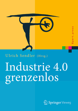 Industrie 4.0 grenzenlos von Sendler,  Ulrich