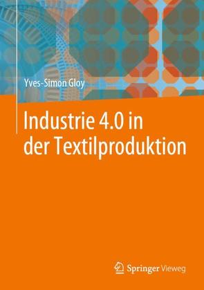 Industrie 4.0 in der Textilproduktion von Gloy,  Yves-Simon