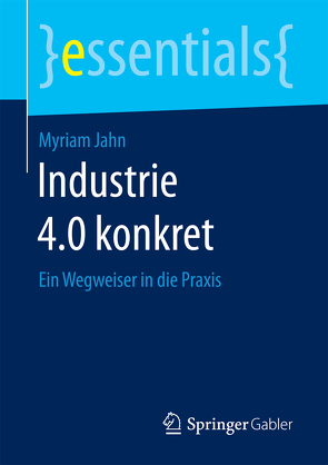 Industrie 4.0 konkret von Jahn,  Myriam