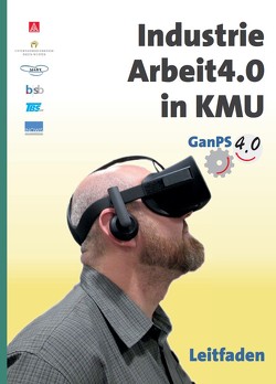 Industrie Arbeit4.0 in KMU von Bessin,  Claudia, Beutler,  Kai, Gründler,  Alexander, Lenssen,  Christoph, Schimweg,  Ralf, Steinberger,  Viktor