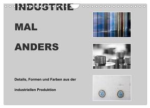 INDUSTRIE MAL ANDERS (Wandkalender 2024 DIN A4 quer), CALVENDO Monatskalender von Irmer,  Roswitha