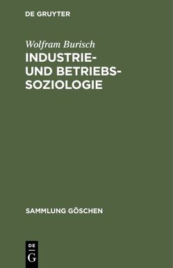 Industrie- und Betriebssoziologie von Burisch,  Wolfram