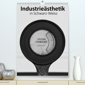 Industrieästhetik in Schwarz-Weiss (Premium, hochwertiger DIN A2 Wandkalender 2023, Kunstdruck in Hochglanz) von Bücker,  Michael, Grasse,  Dirk, Hegerfeld-Reckert,  Anneli, Uppena,  Leon