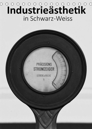 Industrieästhetik in Schwarz-Weiss (Tischkalender 2023 DIN A5 hoch) von Bücker,  Michael, Grasse,  Dirk, Hegerfeld-Reckert,  Anneli, Uppena,  Leon