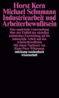 Industriearbeit und Arbeiterbewußtsein von Kern,  Horst, Schumann,  Michael, Wittemann,  Klaus Peter