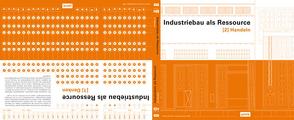 Industriebau als Ressource von Otto,  Markus, Plastrotmann,  Karl, Scharnholz,  Lars, Vukorep,  Ilija