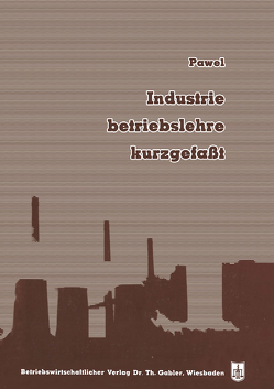 Industriebetriebslehre, kurzgefaßt von Pawel,  Robert