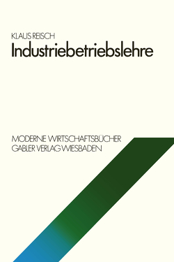 Industriebetriebslehre von Reisch,  Klaus