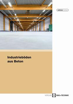 Industrieböden aus Beton von Bose,  Thomas, Pickhardt,  Rainer, Schäfer,  Wolfgang