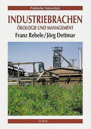 Industriebrachen von Dettmar,  Jörg, Jedicke,  Eckhard, Rebele,  Franz