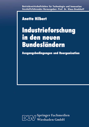 Industrieforschung in den neuen Bundesländern von Hilbert,  Anette