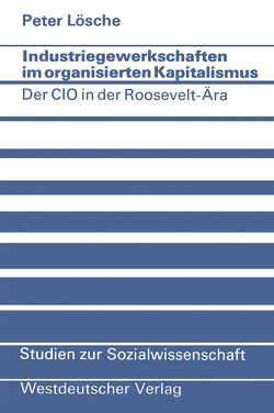 Industriegewerkschaften im organisierten Kapitalismus von Lösche,  Peter