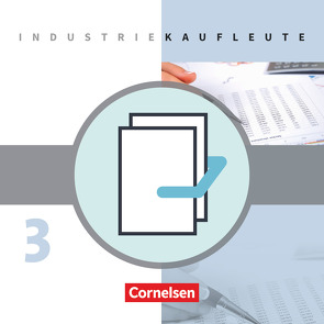 Industriekaufleute – Ausgabe 2011 – 3. Ausbildungsjahr: Lernfelder 10-12