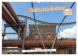 Industriekultur – Ein Tag im Landschaftspark Duisburg-Nord (Wandkalender 2024 DIN A2 quer), CALVENDO Monatskalender von Braunleder,  Gisela