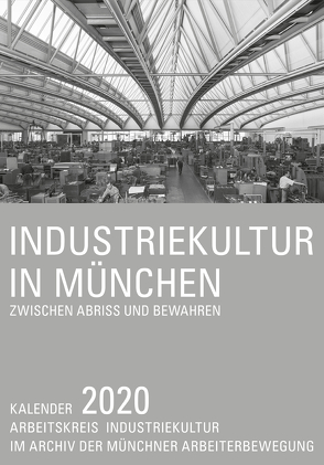 Industriekultur in München von Brigzinsky,  Rainer, Eiber,  Ludwig, Gloth,  Imke, Hladky,  Sylvia, Kellerer,  Günter, Kuisle,  Anita, Otten,  Anja, Schiermeier,  Franz, Schoßig,  Bernhard