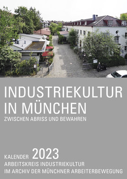 Industriekultur in München von Bernst,  Karin, Bidjanbeg,  Beate, David,  Almuth, Kuisle,  Anita, Lauterbach,  Helga, Menke-Schwinghammer,  Annemarie, Schiermeier,  Franz, Schröther,  Franz, Zängl,  Wolfgang