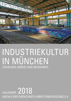 Industriekultur in München von Demmel,  Walter, Eiber,  Ludwig, Kellerer,  Günter, Klotz,  Alexander Markus, Kuisle,  Anita, Schiermeier,  Franz, Schoßig,  Bernhard