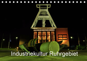 Industriekultur Ruhrgebiet (Tischkalender 2021 DIN A5 quer) von von Sannowitz,  Andreas