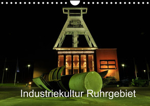 Industriekultur Ruhrgebiet (Wandkalender 2022 DIN A4 quer) von von Sannowitz,  Andreas