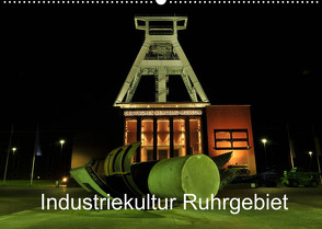 Industriekultur Ruhrgebiet (Wandkalender 2023 DIN A2 quer) von von Sannowitz,  Andreas