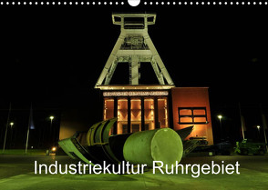 Industriekultur Ruhrgebiet (Wandkalender 2023 DIN A3 quer) von von Sannowitz,  Andreas