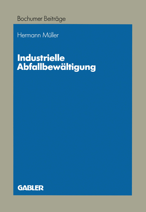 Industrielle Abfallbewältigung von Müller,  Hermann