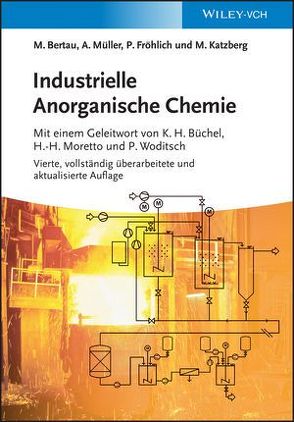 Industrielle Anorganische Chemie von Bertau,  Martin, Büchel,  Karl Heinz, Fröhlich,  Peter, Katzberg,  Michael, Moretto,  Hans-Heinrich, Müller,  Armin, Woditsch,  Peter