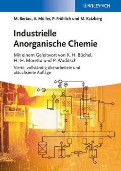 Industrielle Anorganische Chemie von Bertau,  Martin, Büchel,  Karl Heinz, Fröhlich,  Peter, Katzberg,  Michael, Moretto,  Hans-Heinrich, Müller,  Armin, Woditsch,  Peter