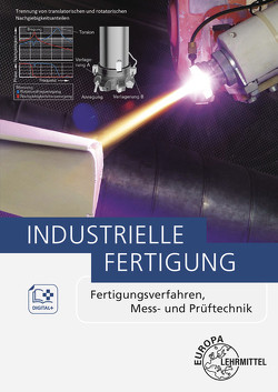 Industrielle Fertigung von Behmel,  Manfred, Dambacher,  Michael, Hannig,  Severin, Heine,  Burkhard, Holzwarth,  Fabian, Kalhöfer,  Eckehard, Kaufmann,  Matthäus, Klein,  Friedrich, Roller,  Rolf, Schäfer,  Wolfgang, Schekulin,  Karl, Schellenberg,  Geert, Schmid,  Dietmar