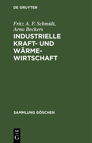 Industrielle Kraft- und Wärmewirtschaft von Beckers,  Arno, Schmidt,  Fritz A.F.