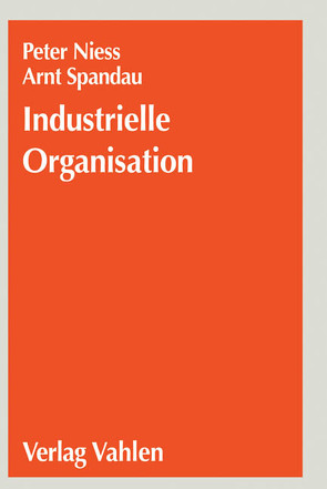 Industrielle Organisation von Niess,  Peter S., Spandau,  Arnt