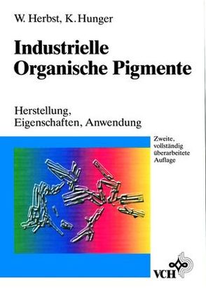 Industrielle Organische Pigmente von Herbst,  Willy, Hunger,  Klaus