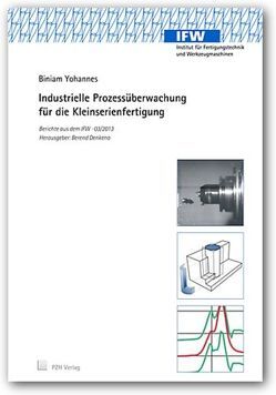 Industrielle Prozessüberwachung für die Kleinserienfertigung von Denkena,  Berend, Yohannes,  Biniam