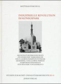 Industrielle Revolution im Königspark von Staschull,  Matthias