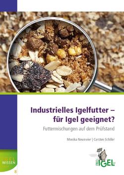 Industrielles Igelfutter – für Igel geeignet? von Neumeier,  Monika, Schiller,  Carsten