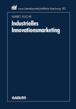 Industrielles Innovationsmarketing von Kliche,  Mario