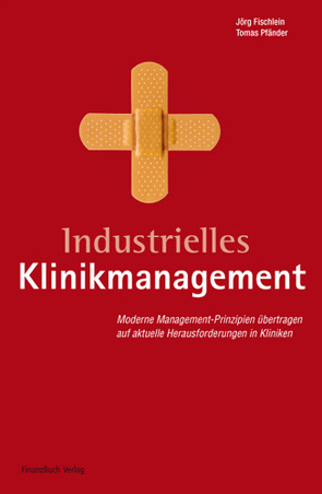 Industrielles Klinikmanagement von Fischlein,  Jörg, Pfänder,  Tomas