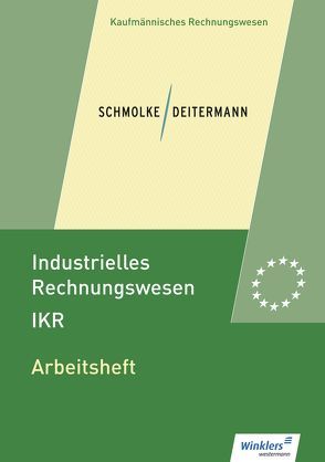 Industrielles Rechnungswesen – IKR von Deitermann,  Manfred, Flader,  Björn, Rückwart,  Wolf-Dieter, Schmolke,  Siegfried, Stobbe,  Susanne